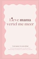 Mama vertel me meer: Een dagboek waar je moeder haar verhalen - outlet/retourdeal