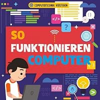 So funktionieren Computer: Computertechnik verstehen - outlet/retourdeal