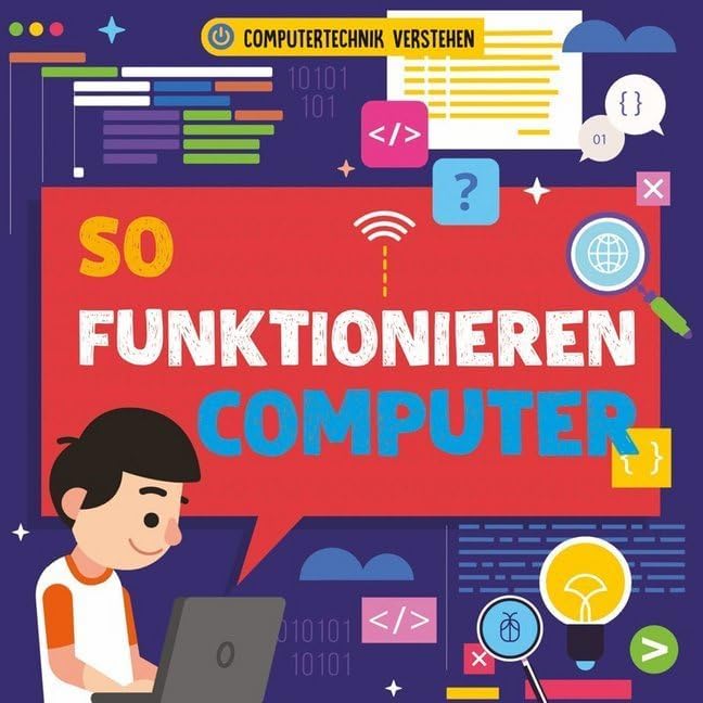 So funktionieren Computer: Computertechnik verstehen - outlet/retourdeal