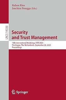 Security and Trust Management: 19th International Workshop, STM 2023, The Hague, The Netherlands, September 28, 2023, Proceedings: 14336