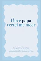 Papa vertel me meer: Een dagboek waar je vader zijn verhalen - outlet/retourdeal