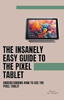 The Insanely Easy Guide to the Pixel Tablet: Understanding How to Use - tweedehands - zeer goed — outlet/retourdeal