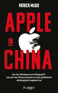 Apple in China: Von der Werkbank zum Würgegriff - wie sich der iPhone-Konzern in eine gefährliche Abhängigkeit begeben hat