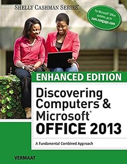 Enhanced Discovering Computers & Microsoft Office 2013: A Combined Fundamental Approach