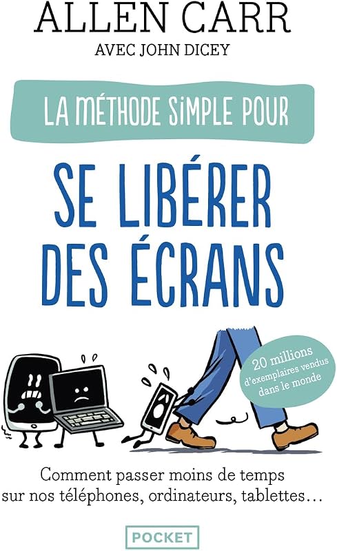 La Méthode simple pour se libérer des écrans: Comment échapper à - outlet/retourdeal