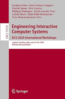 Engineering Interactive Computer Systems. EICS 2024 International Workshops: Cagliari, Sardinia, Italy, June 24–28, 2024, Revised Selected Papers: 15518
