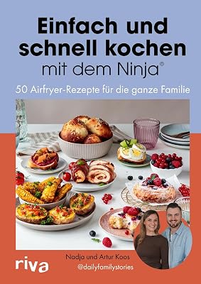 Einfach und schnell kochen mit dem Ninja®: 50 einfache und schnelle - outlet/retourdeal