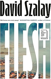 Flesh: WINNER OF THE BOOKER PRIZE 2025
