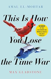 This is How You Lose the Time War: The epic time-travelling love story and Twitter sensation