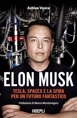 Elon Musk. Tesla SpaceX e la sfida per un futuro fantastico - outlet/retourdeal