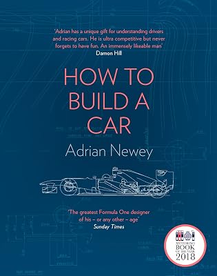 How to Build a Car: The Autobiography of the World’s Greatest Formula 1 Designer