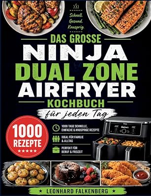 Das große Ninja Dual Zone Airfryer Kochbuch für jeden Tag: 1000 Tage - outlet/retourdeal