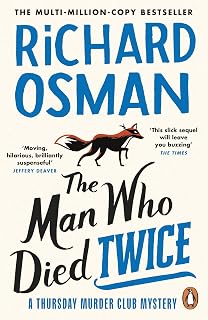 The Man Who Died Twice: (The Thursday Murder Club 2)