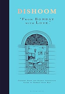 Dishoom: From Bombay with Love: The first ever cookbook from the much-loved Indian restaurant
