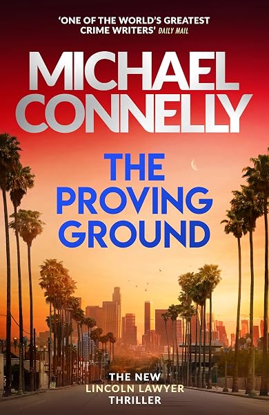 The Proving Ground: The Brand New Blockbuster Lincoln Lawyer Thriller - tweedehands - zeer goed — outlet/retourdeal