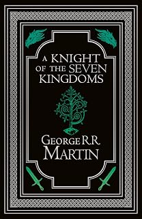 A Knight of the Seven Kingdoms Collector’s Edition: From the internationally bestselling creator of GAME OF THRONES (A Song of Ice and Fire)