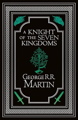 A Knight of the Seven Kingdoms Collector’s Edition: From the internationally bestselling creator of GAME OF THRONES (A Song of Ice and Fire)