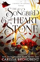 The Songbird and the Heart of Stone: Crowns of Nyaxia Book 3 - tweedehands - zeer goed — outlet/retourdeal