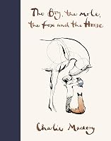 The Boy The Mole The Fox and The Horse: Charlie Mackesy - outlet/retourdeal