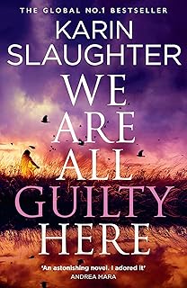 We Are All Guilty Here: The instant No.1 Sunday Times bestseller, a gripping crime detective thriller novel that will keep you up at night