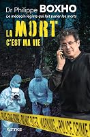 La mort c'est ma vie: Dr. Philippe Boxho - tweedehands - zeer goed — outlet/retourdeal