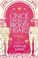 Once Upon A Broken Heart: Stephanie Garber - outlet/retourdeal