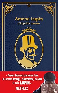 Arsène Lupin - L'Aiguille creuse - édition à l'occasion de la série Netflix: Lupin 2 (de la série Netflix)