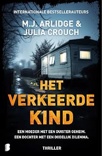 Het verkeerde kind: Een moeder met een duister geheim. Een dochter met een dodelijk dilemma.