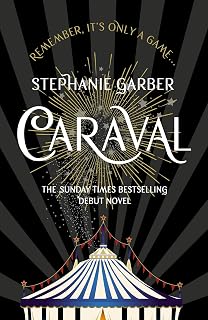 Caraval: the mesmerising Sunday Times bestseller: the mesmerising and magical fantasy from the author of Once Upon a Broken Heart: 1
