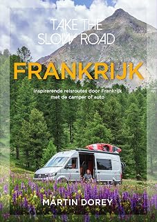 Frankrijk: Inspirerende reisroutes door Frankrijk met de auto of camper