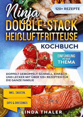 Ninja Double-Stack Heißluftfritteuse Kochbuch: Doppelt gemoppelt! - outlet/retourdeal
