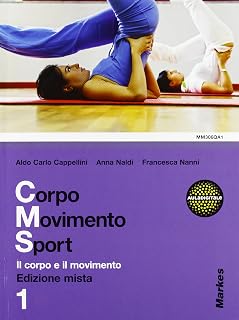 Corpo movimento sport. Per le Scuole superiori. Con espansione online (Vol. 1)