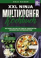 Ninja XXL Ninja Multikocher Kochbuch: Mit Dampf ans Ziel! Mit über 80+ - outlet/retourdeal